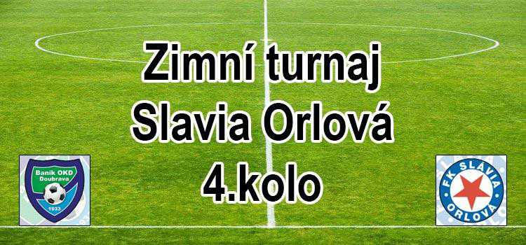 Zimní turnaj Slavia Orlová - 4.kolo